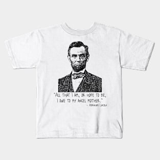 Abraham Lincoln Quote Kids T-Shirt